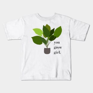 You grow girl Kids T-Shirt